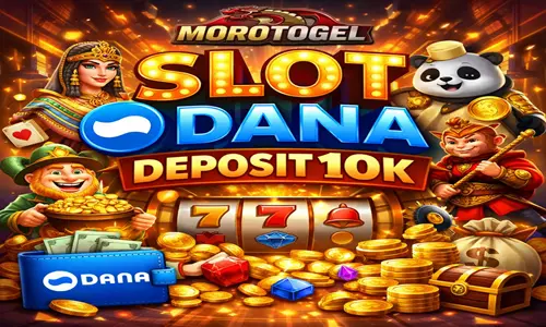Slot Dana Deposit 10K: Solusi Praktis Bermain Dengan Modal Terjangkau